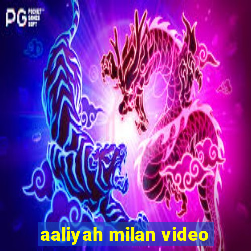 aaliyah milan video